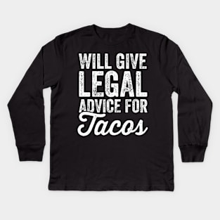 will give legal advice for tacos Kids Long Sleeve T-Shirt